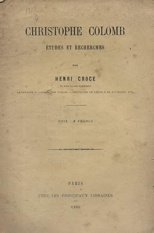 Christophe Colomb. Etudes et recherches. Ouvrage de politique coloniale.