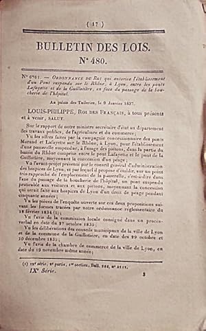 Bild des Verkufers fr Bulletin des lois. Contient, entre autres, l'ordonnance du Roi qui autorise l'tablissement d'un pont suspendu sur le Rhne  Lyon et le tarif du bac au lieu dit la gare, commune de Bercy. 18 fvrier 1837. zum Verkauf von Librairie Et Ctera (et caetera) - Sophie Rosire