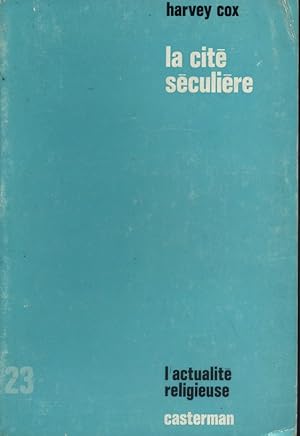 La cité séculière. Essai théologique sur la sécularisation et l'urbanisation.