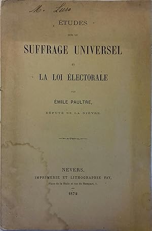 Etudes sur le suffrage universel et la loi électorale.