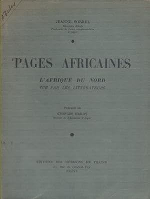 Pages africaines. L'Afrique du Nord vue par les littérateurs.