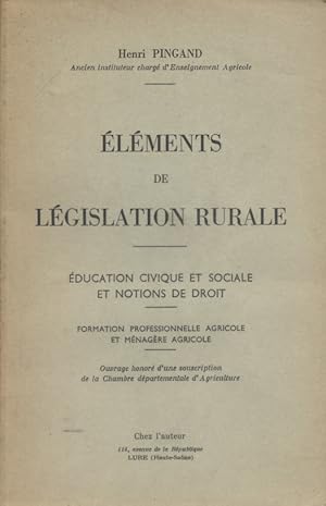Eléments de législation rurale. Education civique et sociale et notions de droit. Vers 1950.