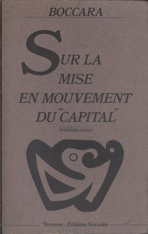 Bild des Verkufers fr Sur la mise en mouvement du "Capital". Premiers essais. zum Verkauf von Librairie Et Ctera (et caetera) - Sophie Rosire