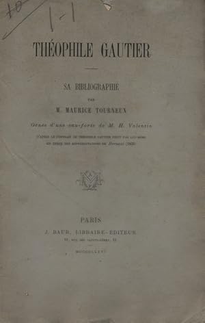 Théophile Gautier. Sa bibliographie.