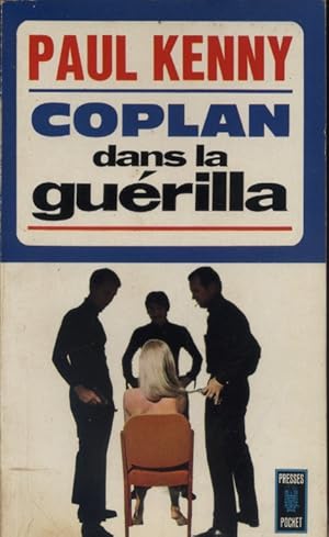 Coplan dans la guérilla. Guérilla en enfer.