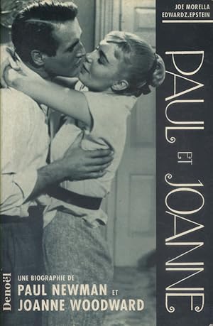 Paul et Joanne. Une biographie de Paul Newman et Joanne Woodward.