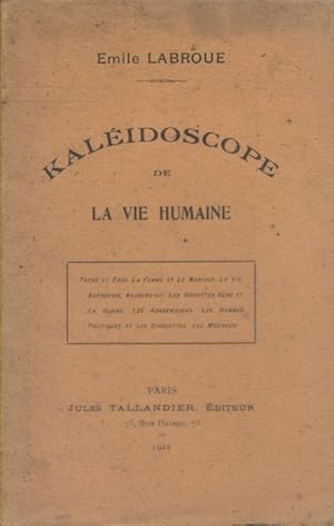 Image du vendeur pour Kalidoscope de la vie humaine. Thos et Eros. La femme et le mariage. La vie. Autrefois, aujourd'hui. Les honntes gens et la gloire. Les Acadmiciens. Les hommes politiques et les girouettes. Les misreux. mis en vente par Librairie Et Ctera (et caetera) - Sophie Rosire