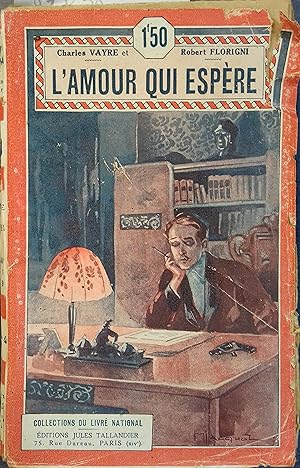 Seller image for L'amour qui espre. Roman dramatique. for sale by Librairie Et Ctera (et caetera) - Sophie Rosire