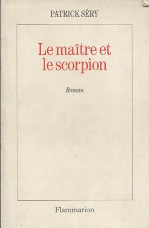 Bild des Verkufers fr Le matre et le scorpion. zum Verkauf von Librairie Et Ctera (et caetera) - Sophie Rosire