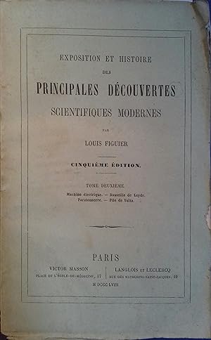 Exposition et histoire des principales découvertes scientifiques modernes. Tome deuxième : Machin...