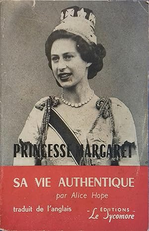 Image du vendeur pour Princesse Margaret. Sa vie authentique. mis en vente par Librairie Et Ctera (et caetera) - Sophie Rosire