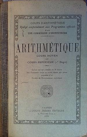 Seller image for Arithmtique. Cours moyen et cours suprieur (1er degr). for sale by Librairie Et Ctera (et caetera) - Sophie Rosire