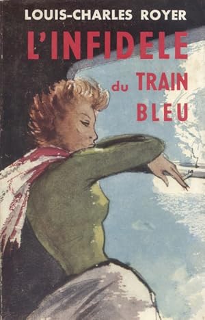 Image du vendeur pour L'infidle du train bleu. mis en vente par Librairie Et Ctera (et caetera) - Sophie Rosire