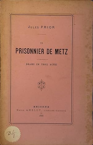 Image du vendeur pour Un prisonnier de Metz. Drame en trois actes. mis en vente par Librairie Et Ctera (et caetera) - Sophie Rosire