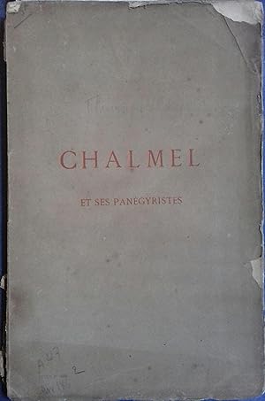 Chalmel et ses panégyristes.