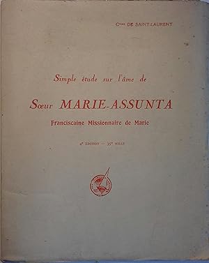 Simple étude sur l'âme de Soeur Marie-Assunta, franciscaine missionnaire de Marie.