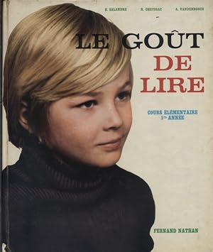 Le goût de lire. CE1 (Cours élémentaire 1ere année).