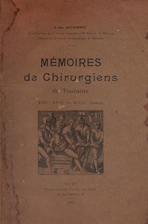 Mémoires de chirurgiens de Touraine XVI e - XVII e - XVIII e siècles.