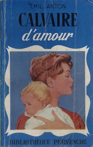 Image du vendeur pour Calvaire d'amour. mis en vente par Librairie Et Ctera (et caetera) - Sophie Rosire
