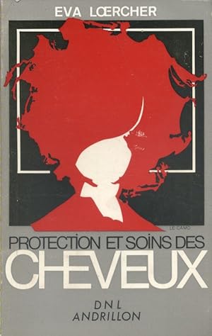 Protection et soins des cheveux.