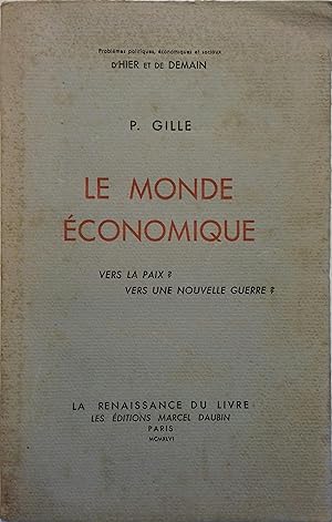 Le monde économique. Vers la paix ? Vers une nouvelle guerre ?