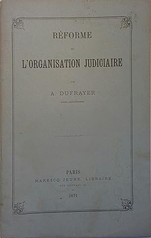 Réforme de l'organisation judiciaire.