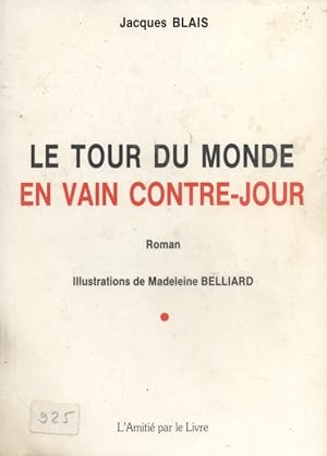 Bild des Verkufers fr Le tour du monde en vain contre-jour. zum Verkauf von Librairie Et Ctera (et caetera) - Sophie Rosire