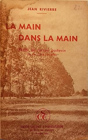 La main dans la main. Récits du terrain poitevin (de l'an 250 à l'an 1900).