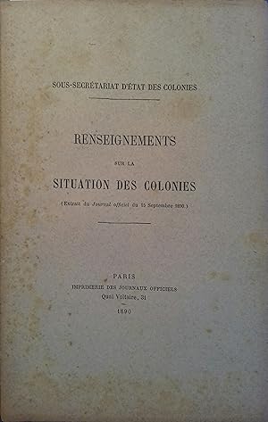 Renseignements sur la situation des colonies. Extrait du Journal officiel du 15 septembre 1890.