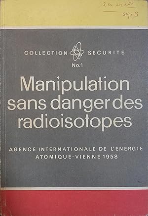 Manipulation sans danger des radioisotopes.