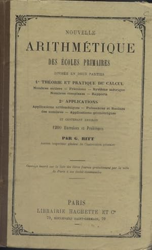 Nouvelle arithmétique des écoles primaires divisée en deux parties. 1- Théorie et pratique du cal...