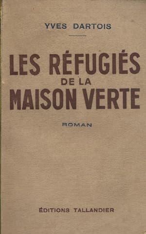 Bild des Verkufers fr Les rfugis de la maison verte. zum Verkauf von Librairie Et Ctera (et caetera) - Sophie Rosire