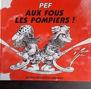 Image du vendeur pour Aux fous les pompiers. mis en vente par Librairie Et Ctera (et caetera) - Sophie Rosire