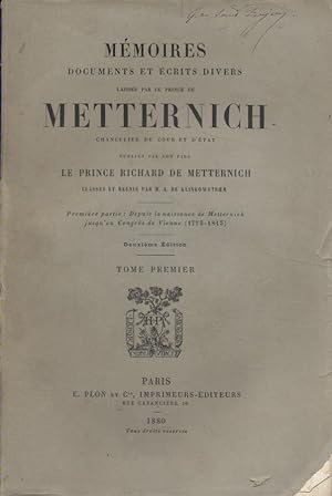 Mémoires documents et écrits divers laissés par le prince de Metternich chancelier de cour et d'E...
