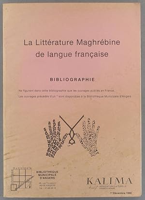 La littérature maghrébine de langue française. Bibliographie. (Ne figurent que les ouvrages publi...