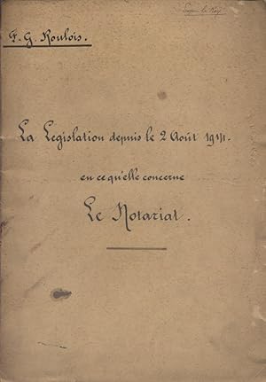 La législation depuis le 2 août 1914 en ce qu'elle concerne le notariat. Vers 1914.