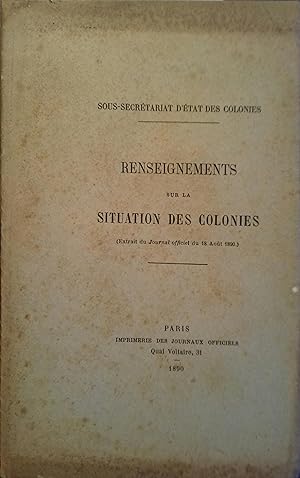 Renseignements sur la situation des colonies. Extrait du Journal officiel du 18 août 1890.