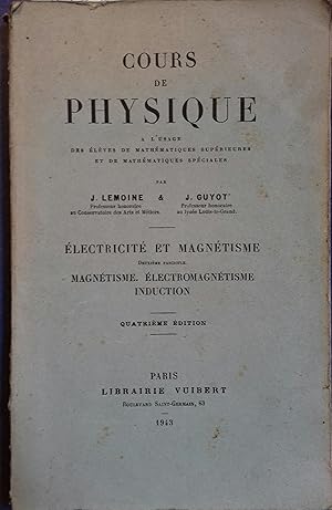 Cours de physique : Electricité et magnétisme, deuxième fascicule. Magnétisme, electromagnétisme,...