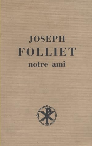 Joseph Folliet notre ami.