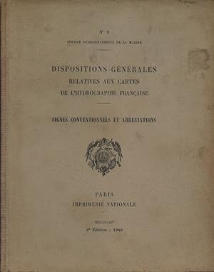 Dispositions générales relatives aux cartes de l'hydrographie française. Signes conventionnels et...