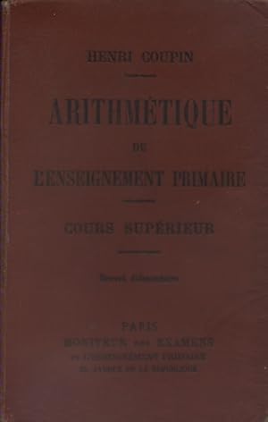 Imagen del vendedor de Arithmtique de l'enseignement primaire. Cours suprieur. Brevet lmentaire. Vers 1900. a la venta por Librairie Et Ctera (et caetera) - Sophie Rosire