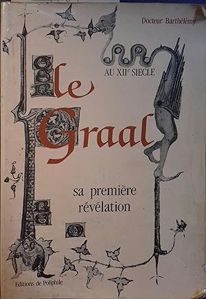 Seller image for Au XII e sicle : Le Graal. Sa premire rvlation. for sale by Librairie Et Ctera (et caetera) - Sophie Rosire