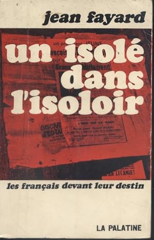 Un isolé dans l'isoloir. Les français devant leur destin.