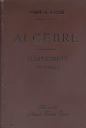 Algèbre. Compléments à l'usage des élèves du 2 e cycle (sections C et D).