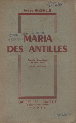 Seller image for Maria des Antilles. Comdie dramatique en trois actes. (Rles fminins). for sale by Librairie Et Ctera (et caetera) - Sophie Rosire