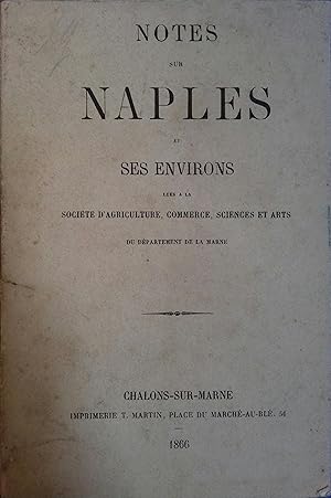 Notes sur Naples et ses environs lues à la société d'agriculture, commerce, sciences et arts du d...