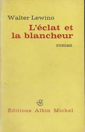 L'éclat et la blancheur. Roman.