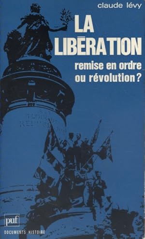 Bild des Verkufers fr La libration. Remise en ordre ou rvolution. zum Verkauf von Librairie Et Ctera (et caetera) - Sophie Rosire