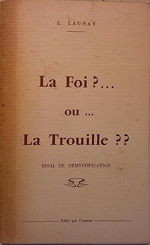 Seller image for La foi ? . ou . La trouille ?? Essai de dmystification. for sale by Librairie Et Ctera (et caetera) - Sophie Rosire