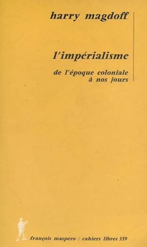 L'impérialisme de l'époque coloniale à nos jours.